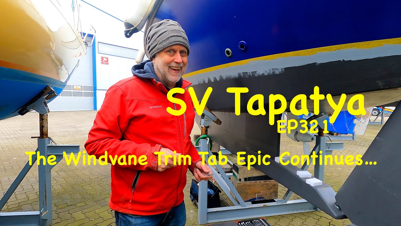 The Windvane Trim Tab Epic Continues...; Building a cruising sailboat - SV Tapatya EP321