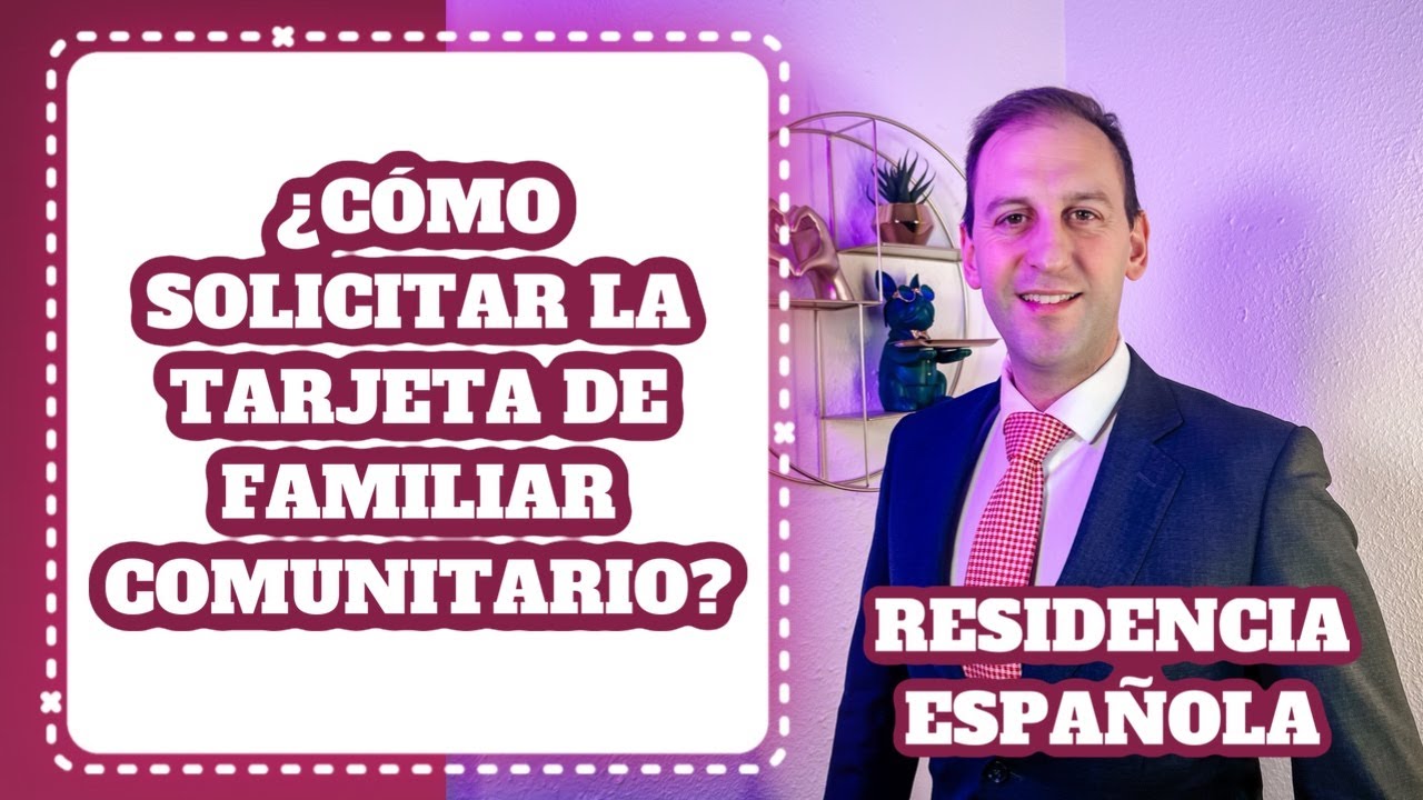 Todo Sobre Trámites de Certificado UE y Tarjeta de Familiar Comunitario en España