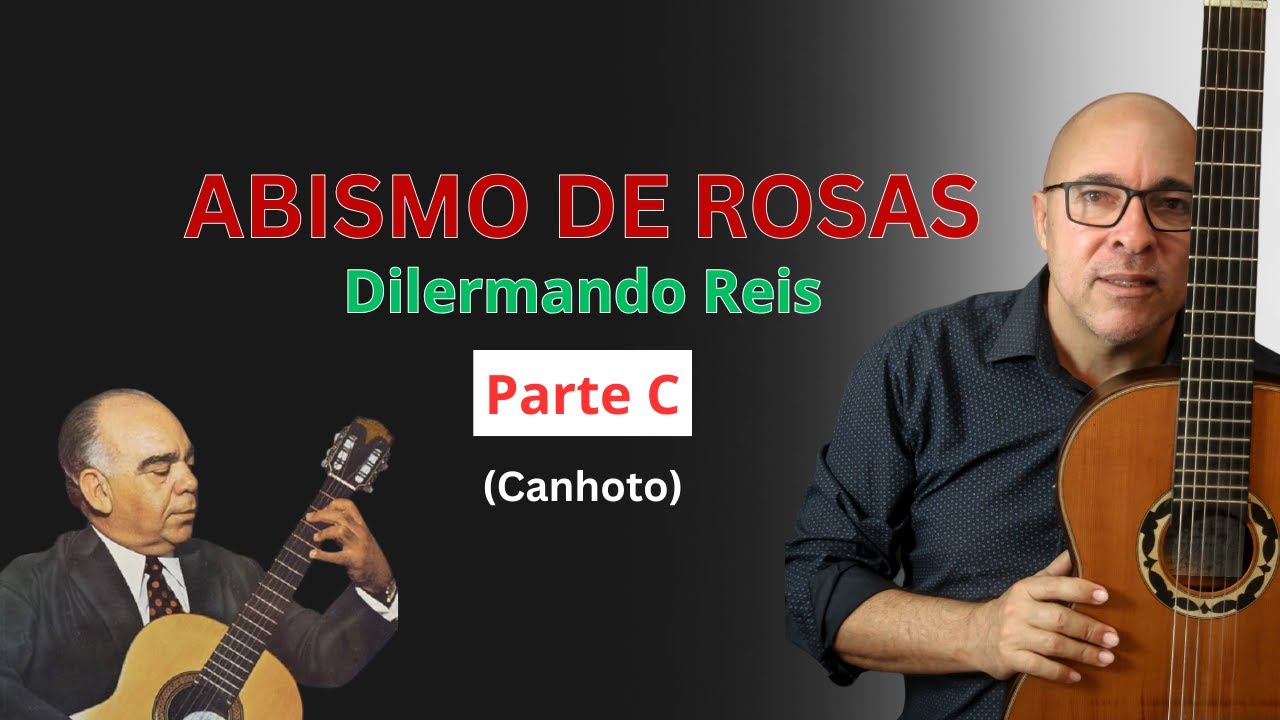 Aprenda Passo a Passo Abismo de Rosas - Américo Jacomino (Canhoto) - Parte - C.