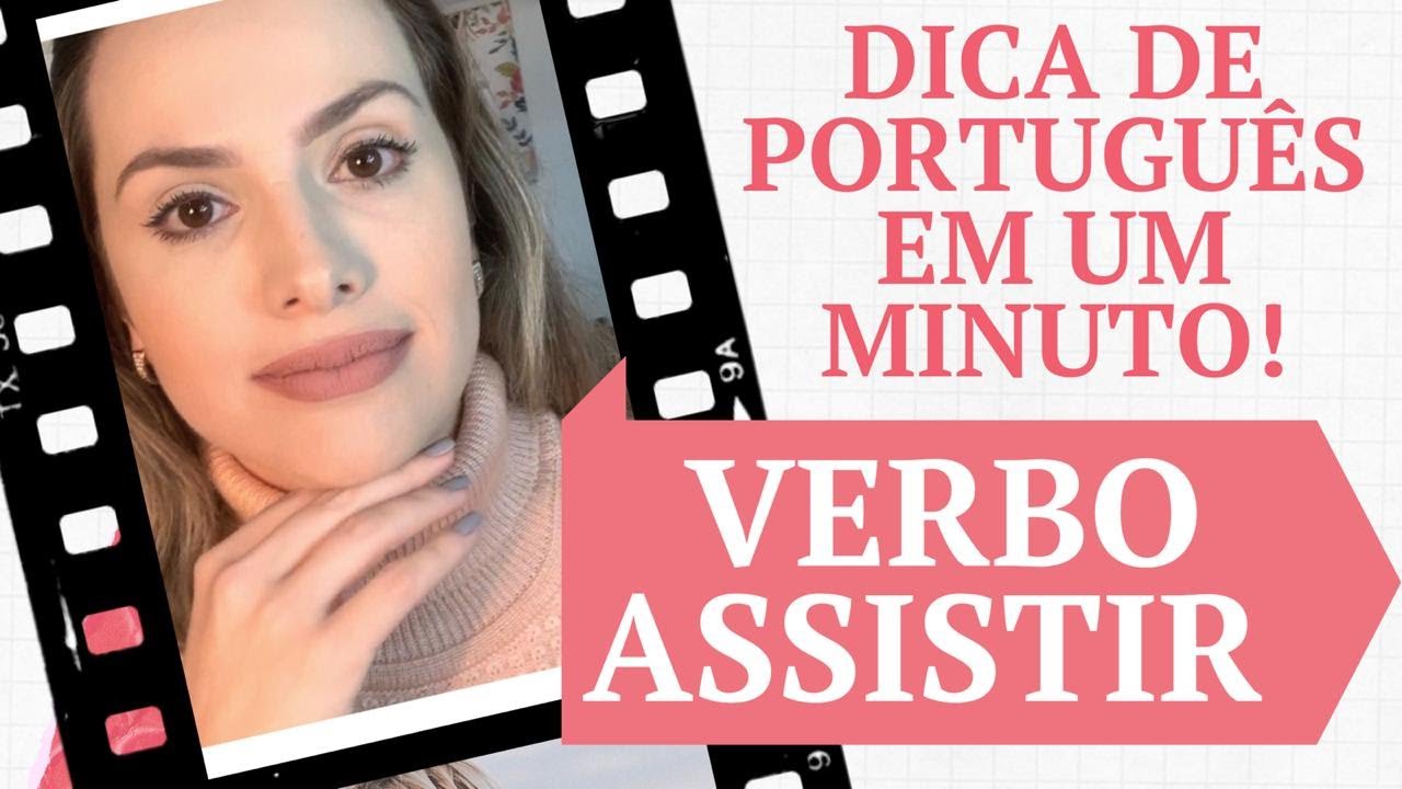 VERBO ASSISTIR