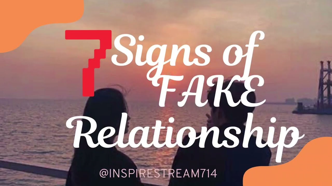 7 Signs of Fake Relationship