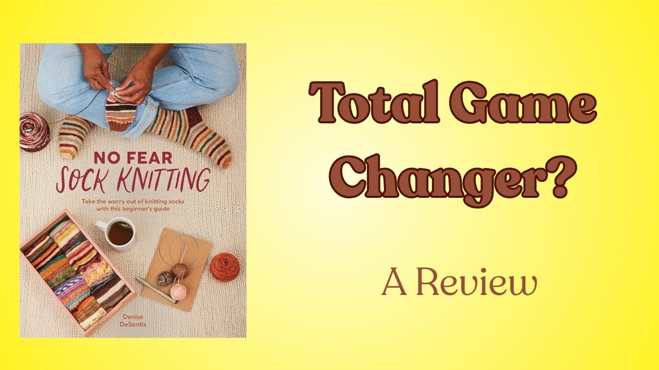 No Fear Sock Knitting: The Review That Changed Everything