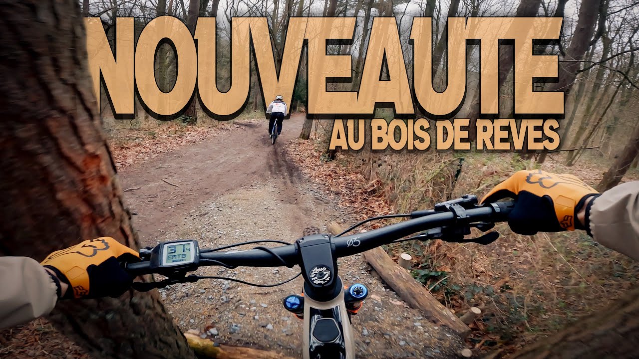 DÉCOUVERTE des NOUVEAUTÉS au BOIS des REVES !!!! VTT ENDURO