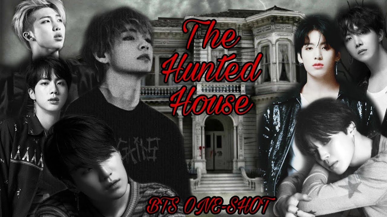 BTS Special One-shot/Movie-[The Haunted house]
