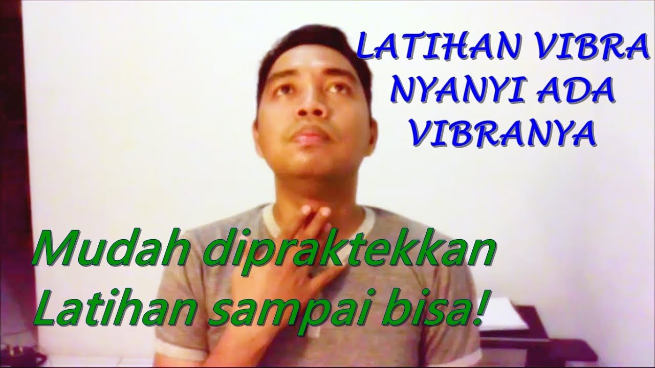 LATIHAN SUPAYA SUARA ADA VIBRANYA - TEKNIK VOKAL