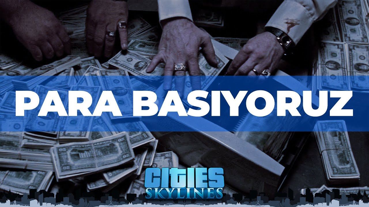 PARA BASIYORUZ! - CITIES SKYLINES