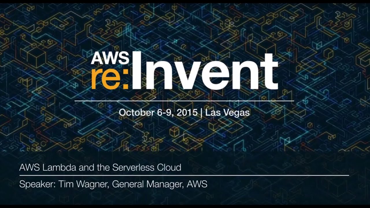 AWS re:Invent 2015 | (CMP301) AWS Lambda and the Serverless Cloud