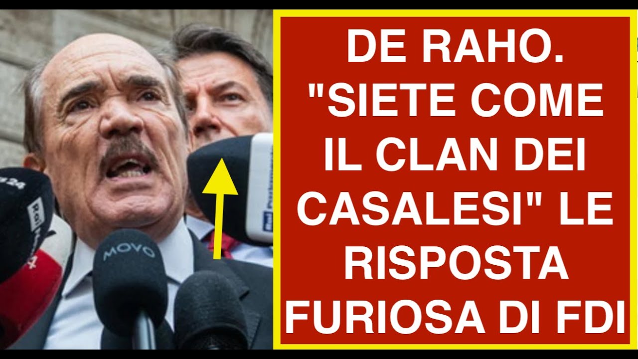 DE RAHO. "SIETE COME IL CLAN DEI CASALESI" LE RISPOSTA FURIOSA DI FDI