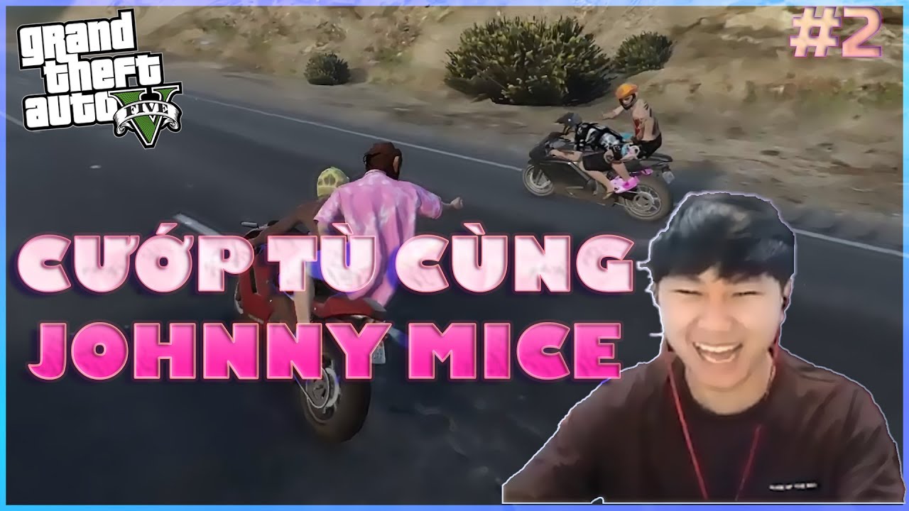 GTA #2 | KH&Ocirc;NG NGỜ GẶP PHẢI THẰNG LIỀU, HIỆP ĐEN C&Ugrave;NG JOHNNY ĐỘT PH&Aacute; V&Ograve;NG V&Acirc;Y CẢNH S&Aacute;T V&Agrave; PK3
