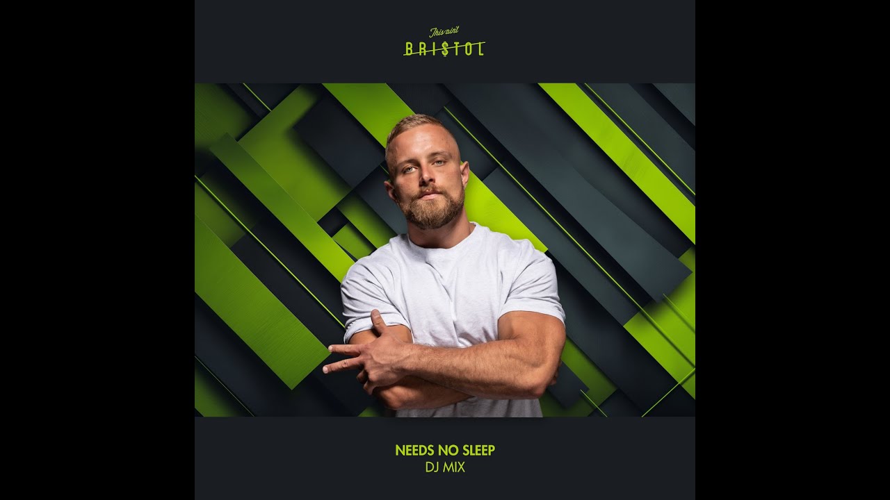 This Ain't Bristol Presents: Needs No Sleep (DJ Mix)