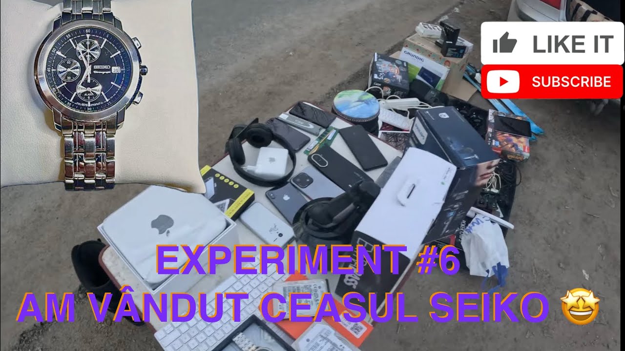 EXPERIMENT #6 ÎN TALCIOC LA IAȘI 🤩 AM VÂNDUT CEASUL SEIKO 💪💣