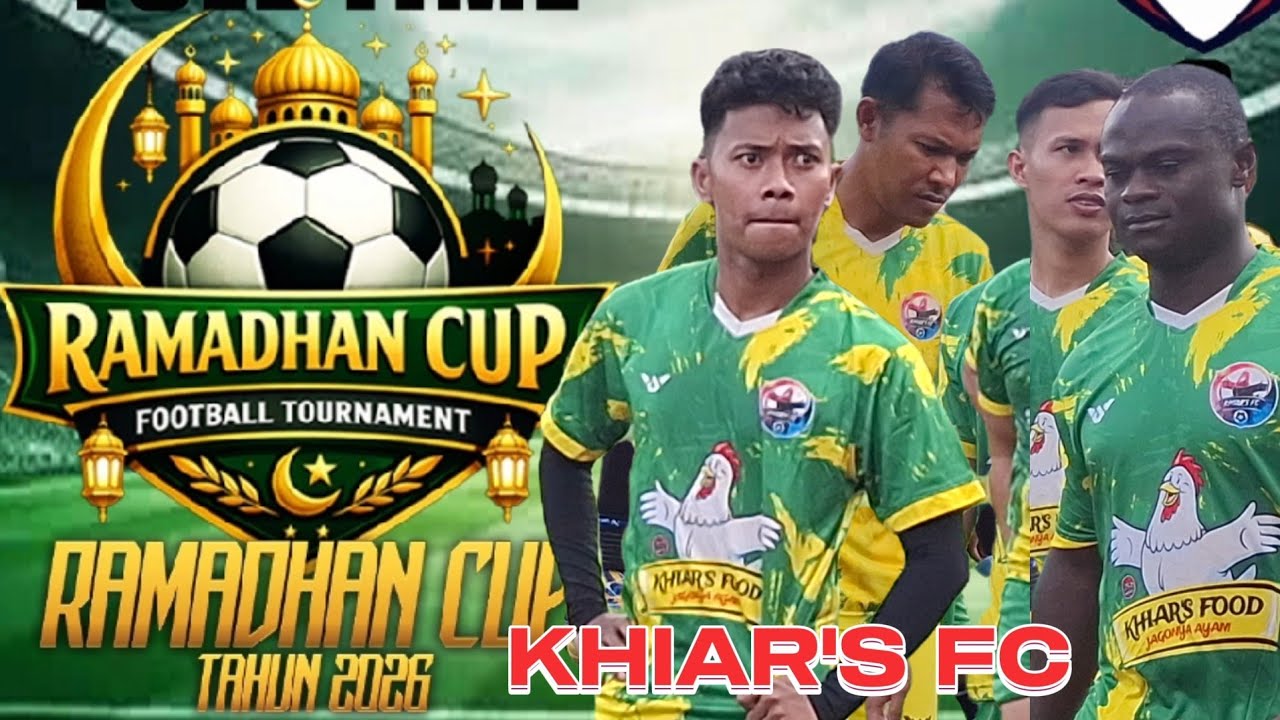 KHIAR'S FC VS UMJ FC RAMADHAN CUP 2026