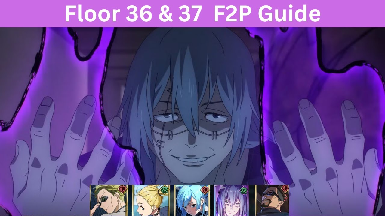 F2P Floor 36 & 37 Guide (Illusory Tower) - Jujutsu Kaisen Phantom Parade