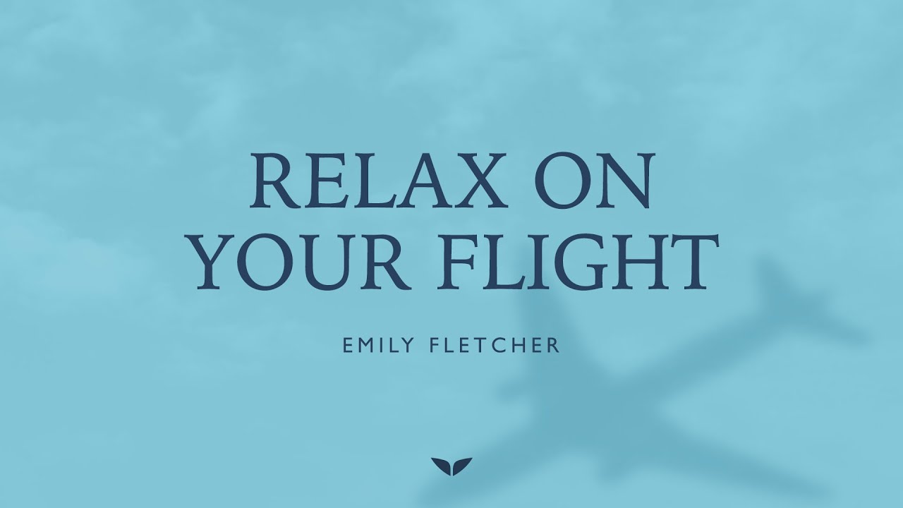 15 Minutes Guided Meditation for a Relaxing Flight | Emily Fletcher | Mindvalley Meditations