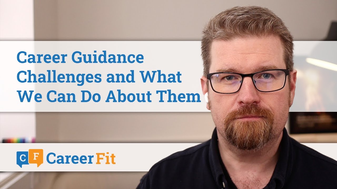 Career Guidance Challenges and What We Can Do About Them