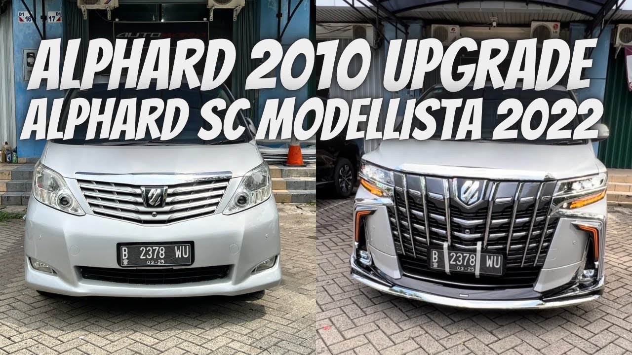 BREAKING NEWS!! ALPHARD 2010 UPGRADE MENJADI ALPHARD SC MODELLISTA 2022