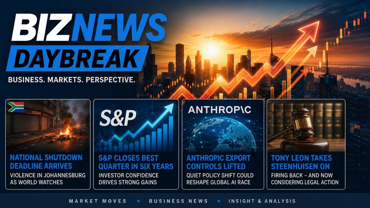 BN Daybreak: SA National Shutdown; S&P best quarter in 6 years; Anthropic unbanned