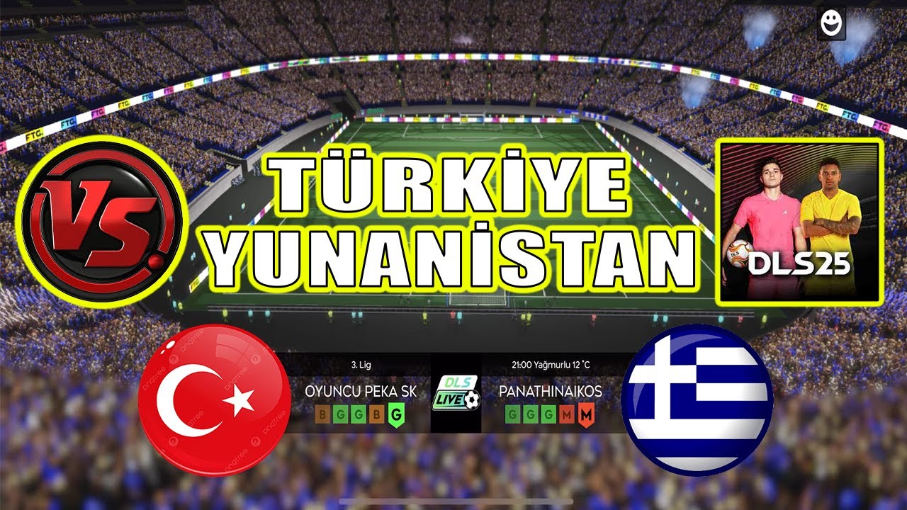 DLS 25 DE TÜRKİYE VS YUNANİSTAN ! -  DREAM LEAGUE SOCCER 2025