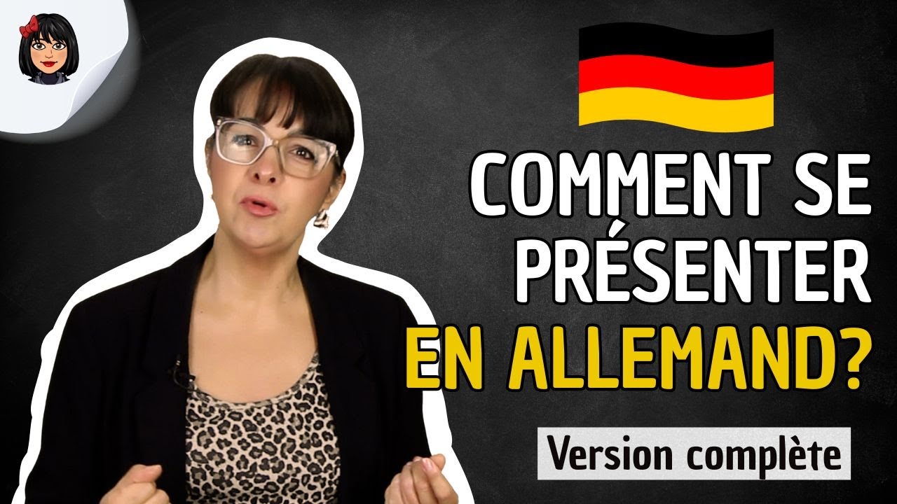 COMMENT SE PRÉSENTER EN ALLEMAND / Version complète
