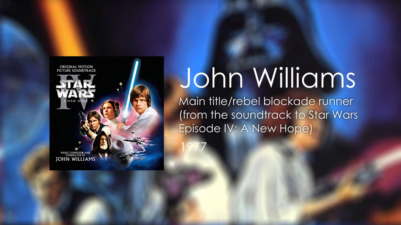 6. Main Title/Rebel blockade runner from Star Wars Episode IV - Williams