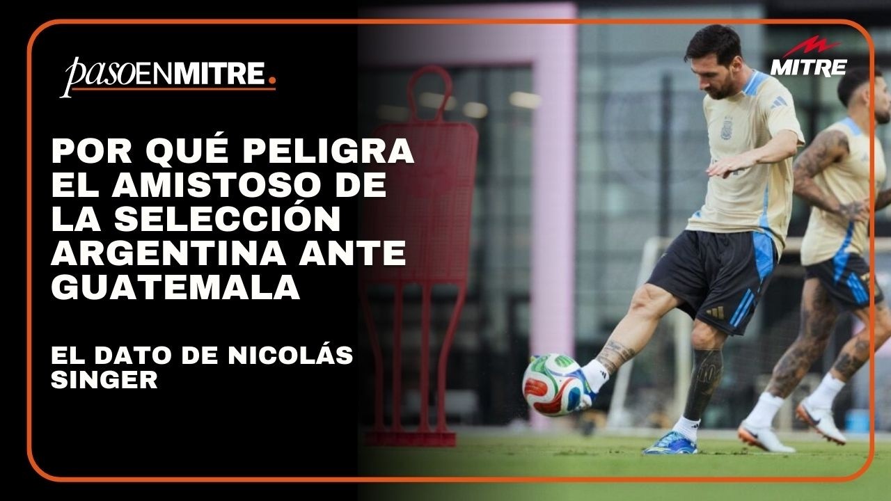 Por qué peligra el amistoso de la Selección Argentina ante Guatemala: el dato de Nicolás Singer