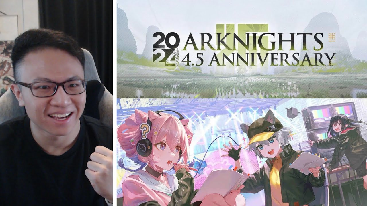 ARKNIGHTS TRIPLE LIVESTREAM WATCHALONG | GLOBAL 4.5 ANNIVERSARY | CN SUMMER CARNIVAL 2024