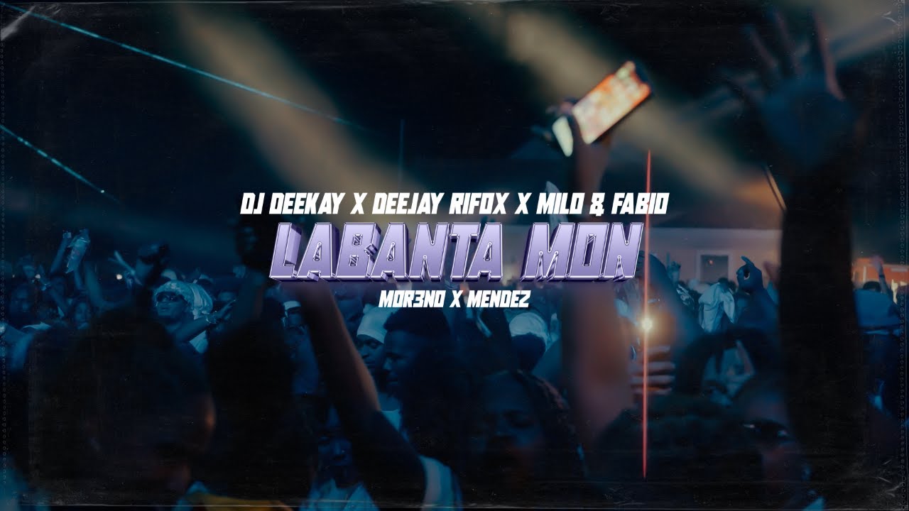 Labanta Mon (Official Video) DJ Deekay, Deejay Rifox, Milo & Fabio, MOR3NO, Mendez