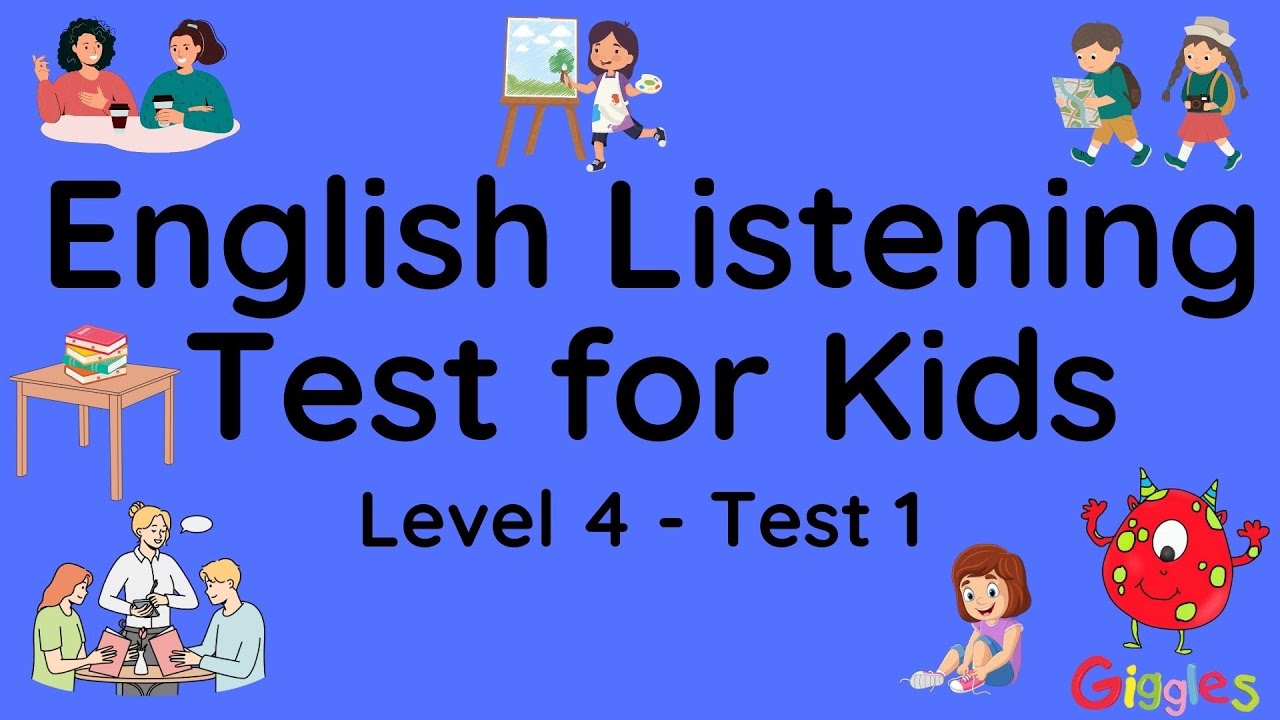 ESL - English Listening Test for Kids -  Level 4  - 1  (equivalent to eiken 5 level)