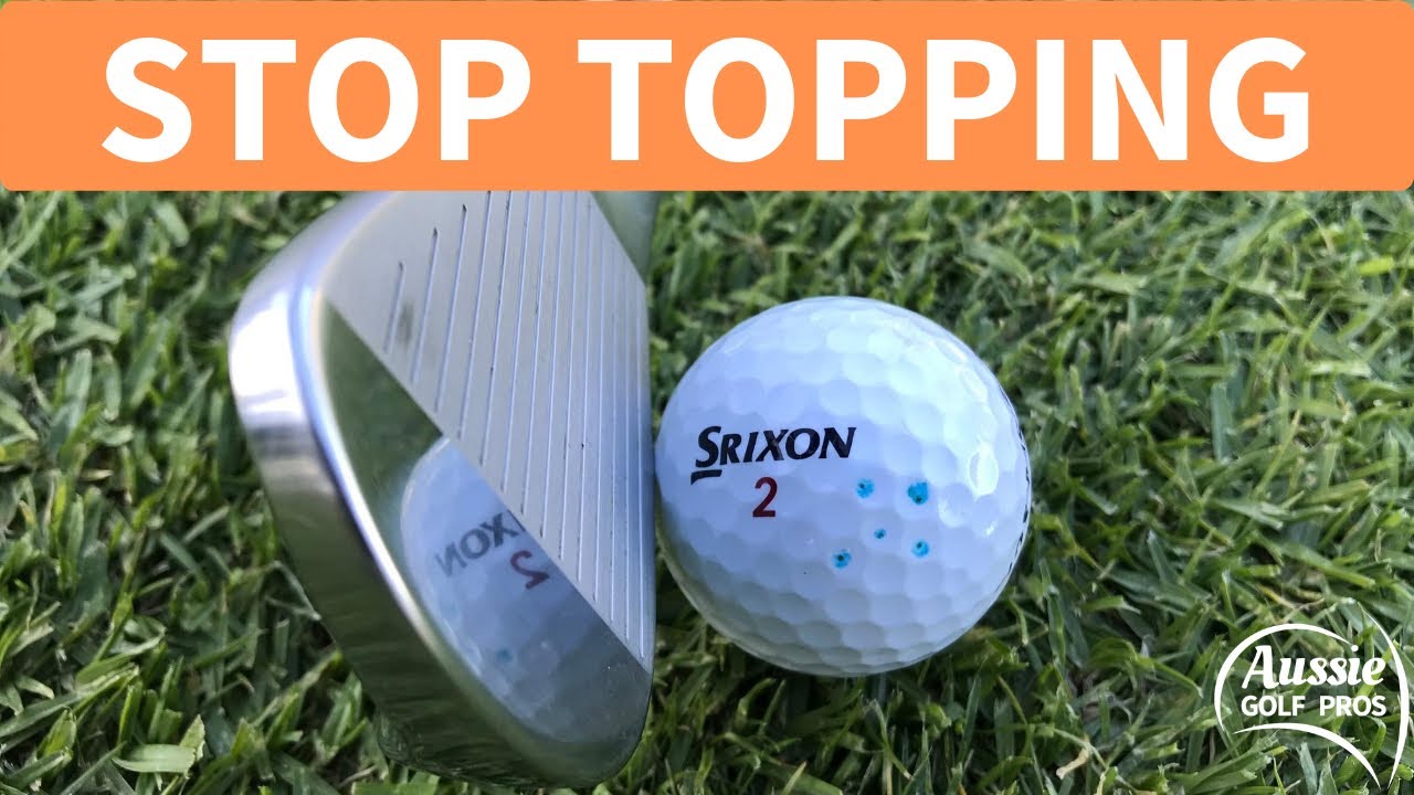 Stop Topping Your Shots (Top 5 Reasons Why You Top the Golf Ball)