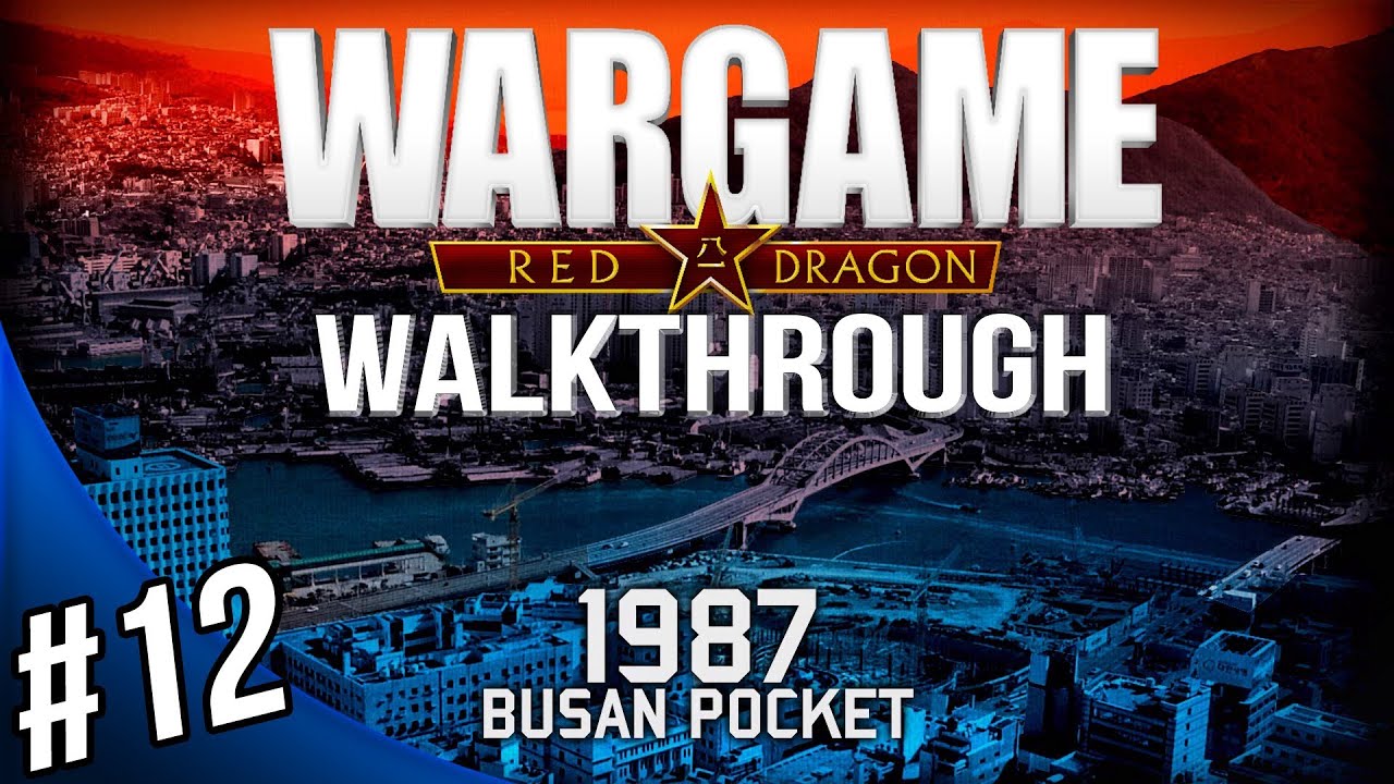 Wargame Red Dragon Gameplay Walkthrough - Busan Pocket Part 12