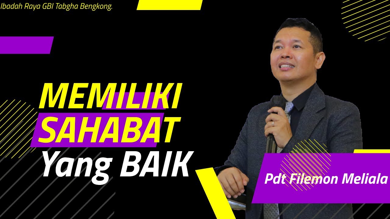 Memiliki Sahabat yang Baik - Pdt Filemon Meliala ( Ibadah Raya GBI Tabgha Bengkong)