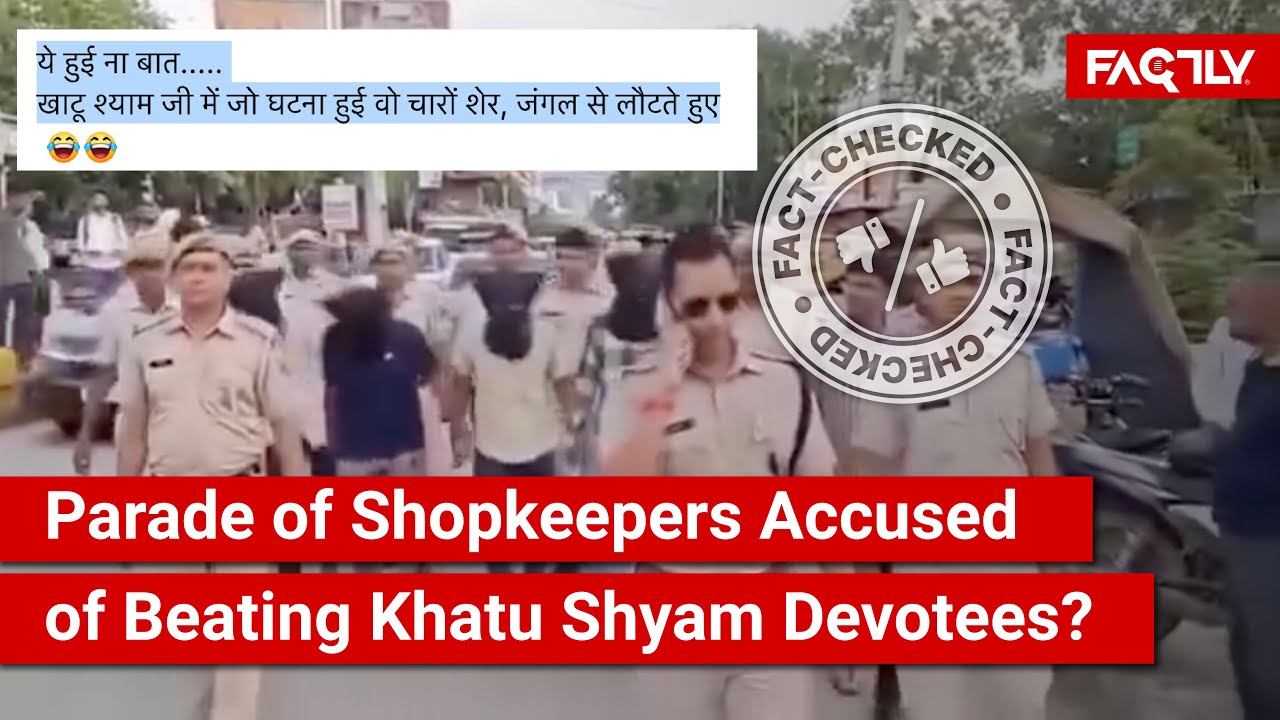 FACT CHECK: Does Video Show Police Parading Shopkeepers Accused of Beating Khatu Shyam Devotees?