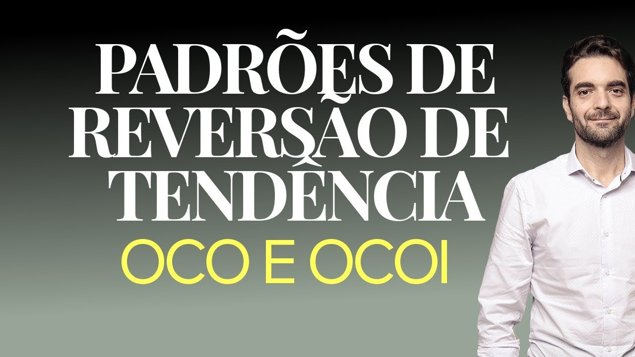 🔴 Padr&otilde;es de Revers&atilde;o de Tend&ecirc;ncia - OCO e OCOI