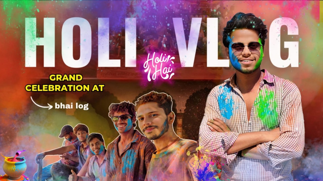 Holi Vlog Or Dosto Ka Hangama