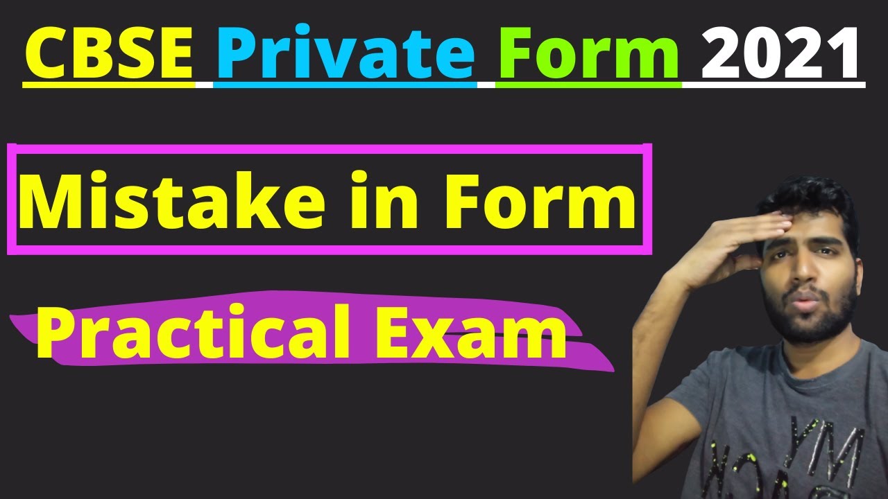 CBSE private candidate 2021 || Private practical exam 2021, Mistake in form