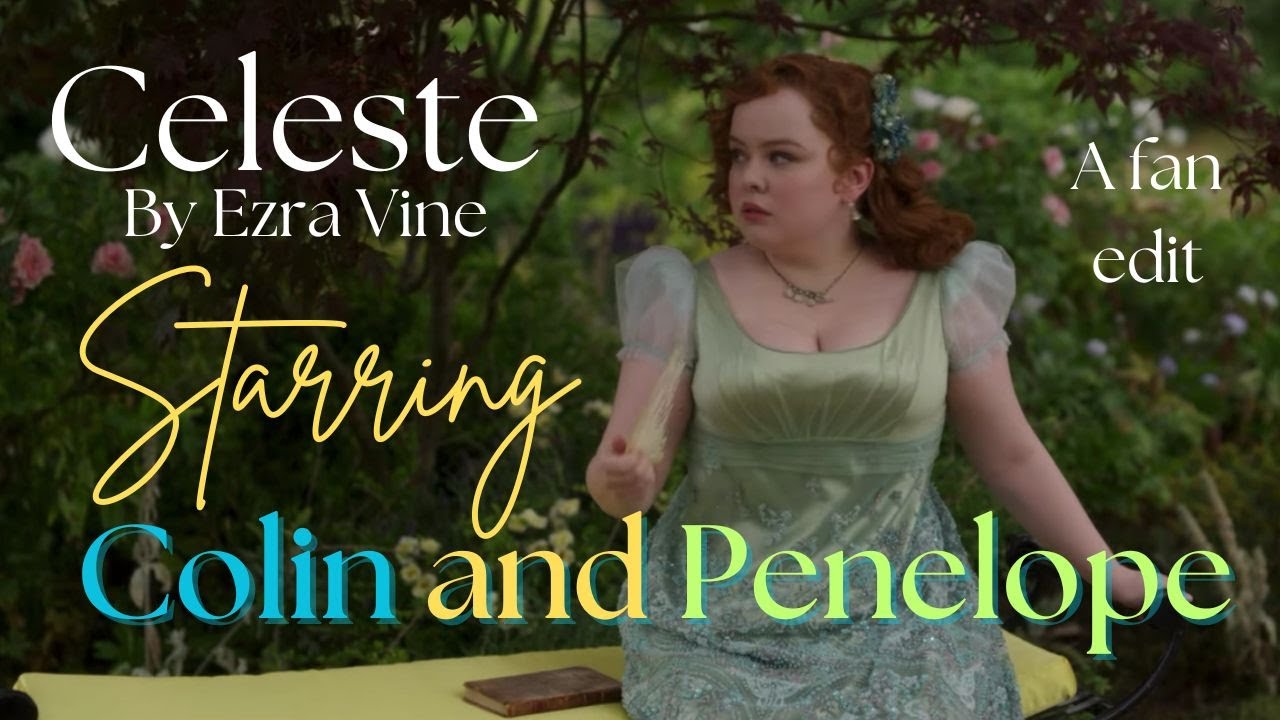 colin and penelope // celeste fanedit
