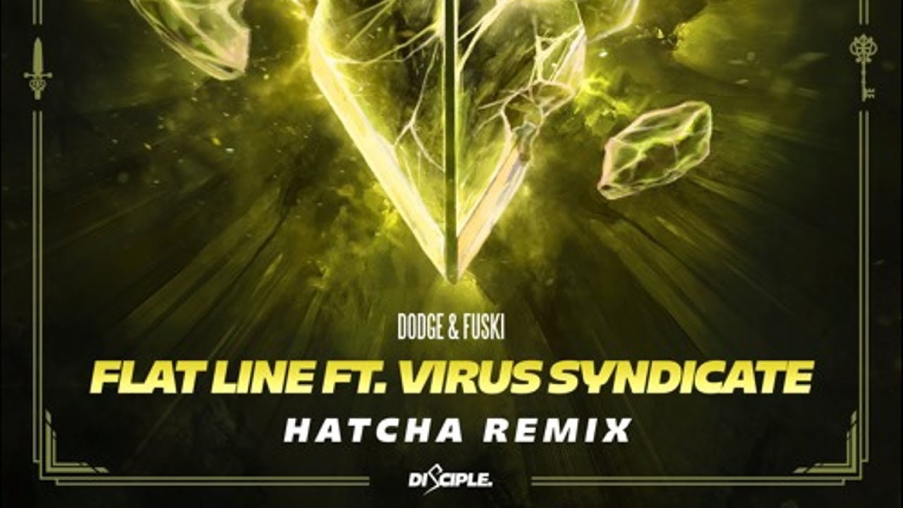 Dodge & Fuski - Flat Line Ft. Virus Syndicate (Hatcha Remix) [Free Download]