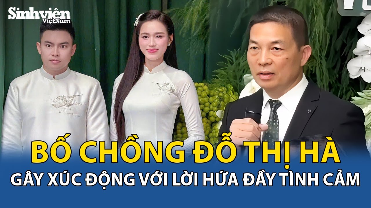 Lời hứa của bố chồng dành cho Hoa hậu Đỗ Thị Hà khiến dân mạng xúc động