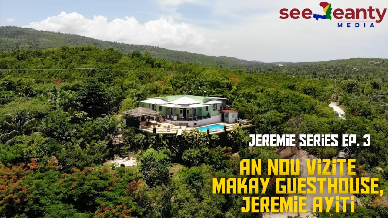 Nou ap Vizite Makay Guesthouse, Jeremie, Haiti - SeeJeanty En Creole