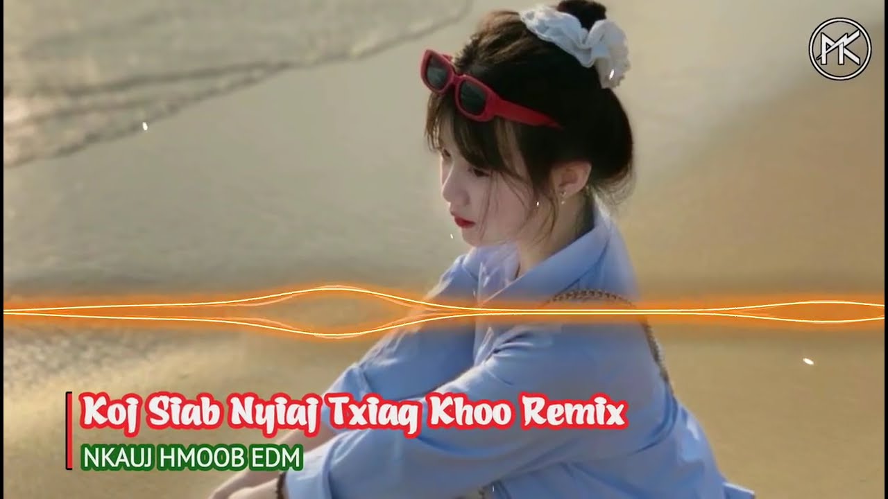 Koj Siab Nyiaj Txiag Khoo Remix - Loky Thao | Nkauj Hmoob Remix Hot Trend  || Nkauj Hmoob EDM