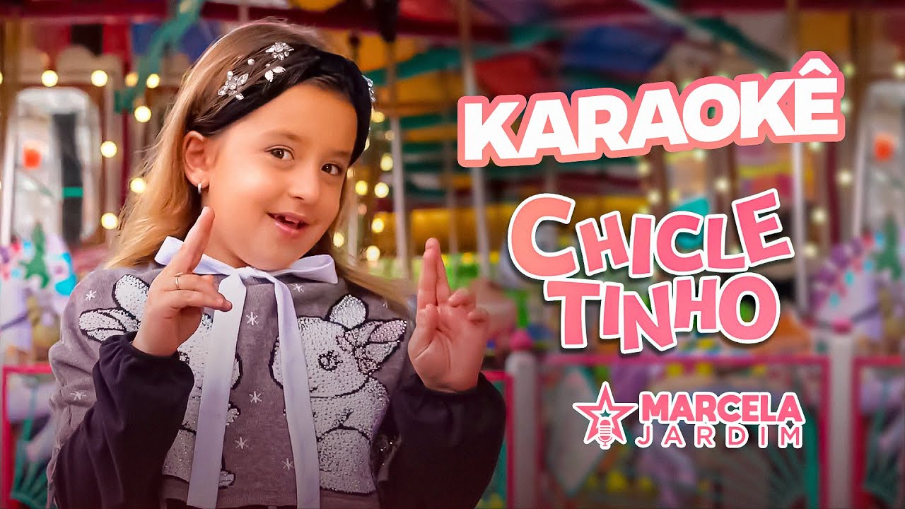 Marcela Jardim - CHICLETINHO - (KARAOKÊ oficial)