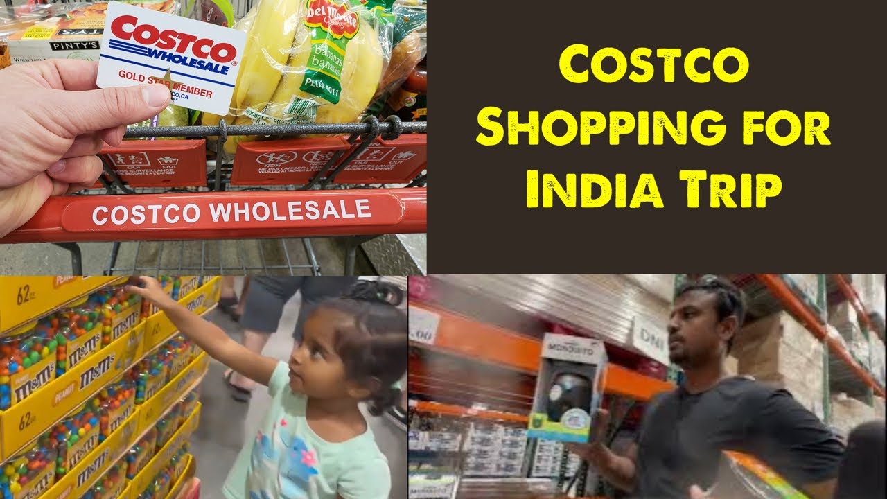 Costco Shopping for India Travel.