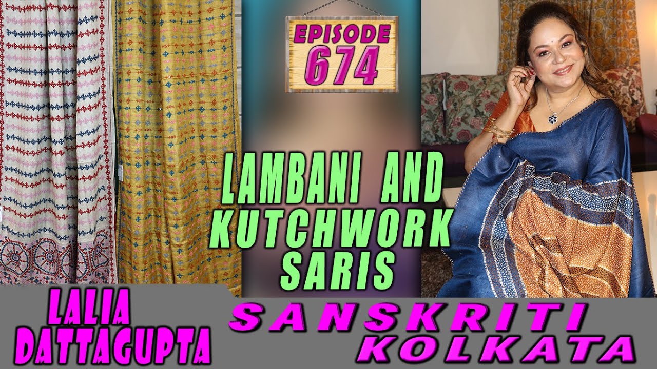 SANSKRITI KOLKATA  || Epi-674 ||  LAMBANI  AND KUTCHWORK SARIS ||