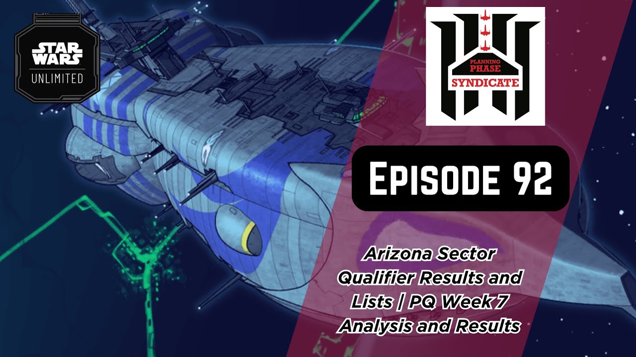 Arizona Sector Qualifier Results | PQ Week 7 Analysis and Results | PPS | Star Wars Unlimited