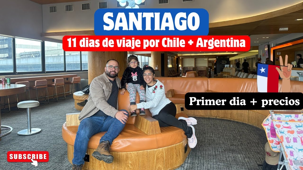 SANTIAGO CHILE: Viaje en familia | aeropuerto, llegada, hotel