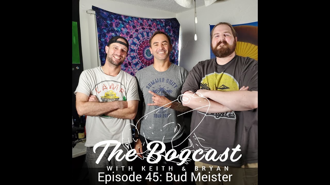 Bogcast Ep45: Bud Meister- Owner of Bud's Glass Joint