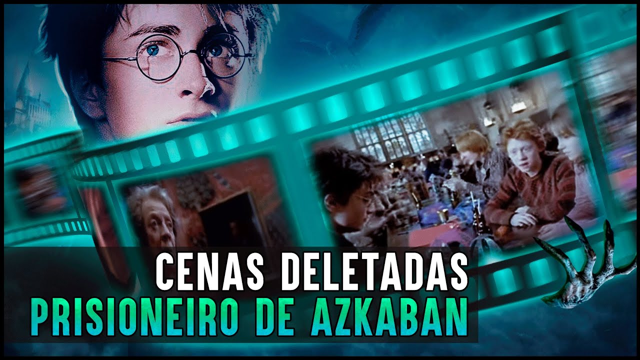 30 CENAS DELETADAS DE HARRY POTTER E O PRISIONEIRO DE AZKABAN 