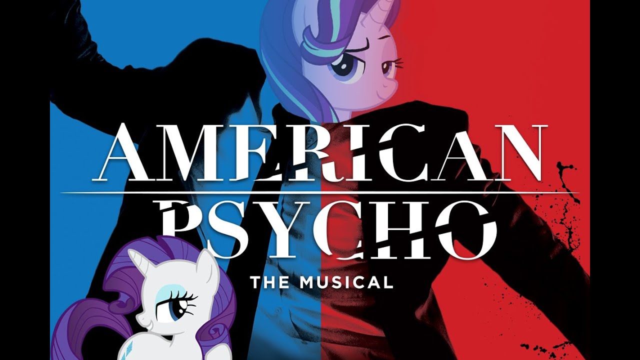 MLP X American Psycho The Musical - You Are What You Wear