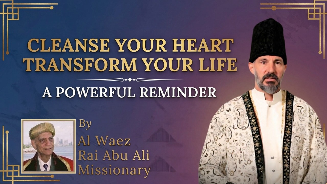 Cleanse Your Heart, Transform Your Life | Powerful Ismaili Waez | Rai Abu Ali
