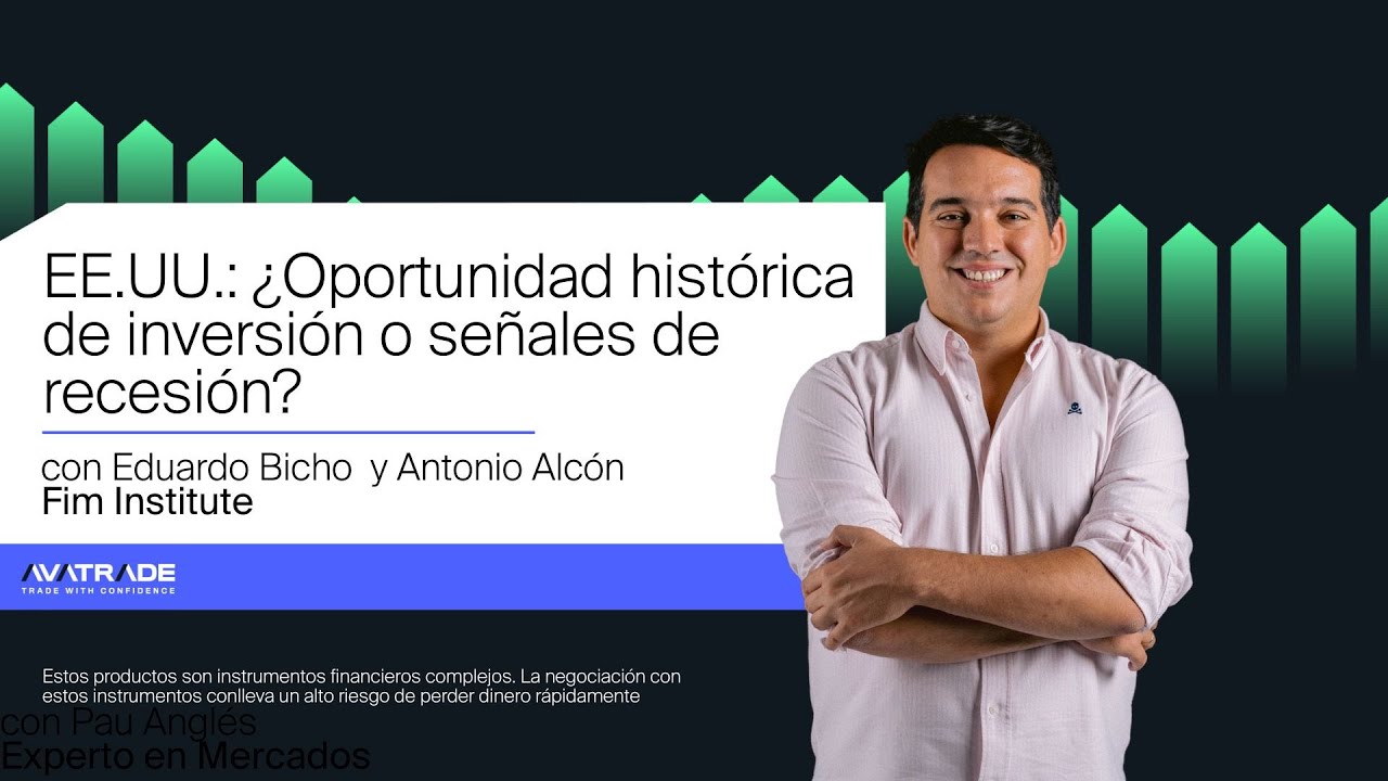 ¿Recesión o Gran Oportunidad? Análisis del Mercado USA con Antonio Alcón y Eduardo Vicho